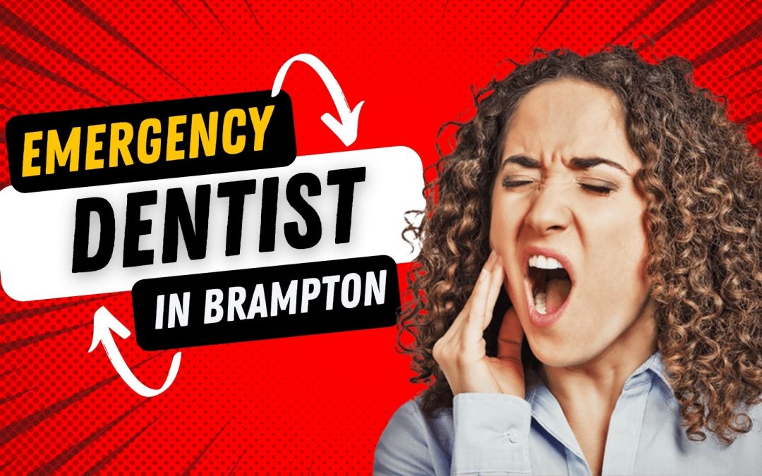Emergency Dentist In Brampton 2022